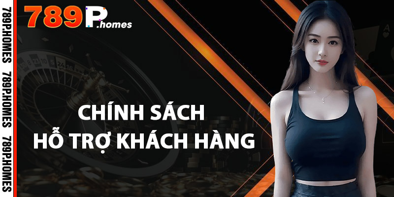 Chính sách hỗ trợ khách hàng