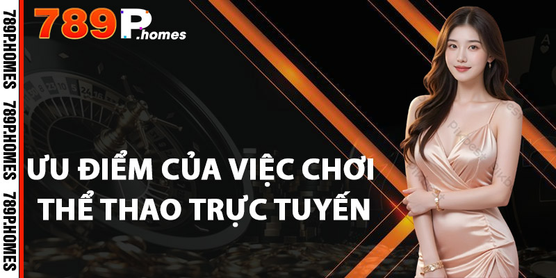 Ưu điểm của việc chơi thể thao trực tuyến